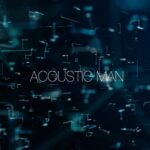 “Acoustic Man”
